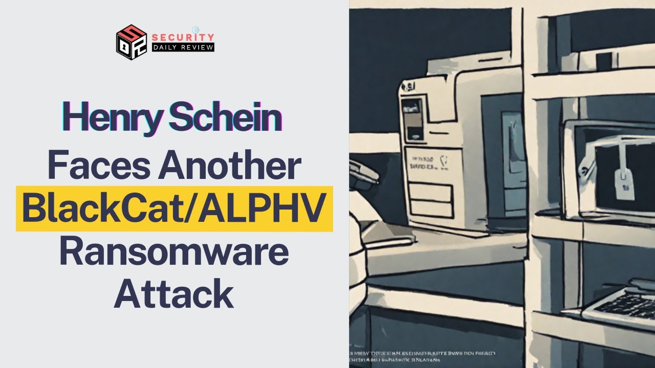 Henry Schein Faces Another BlackCat/ALPHV Ransomware Attack