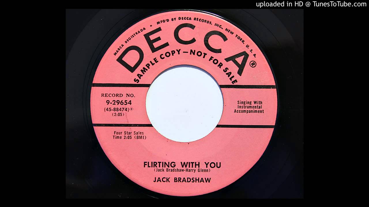 Jack Bradshaw - Flirting With You (Decca 29654) [1955 country bopper]