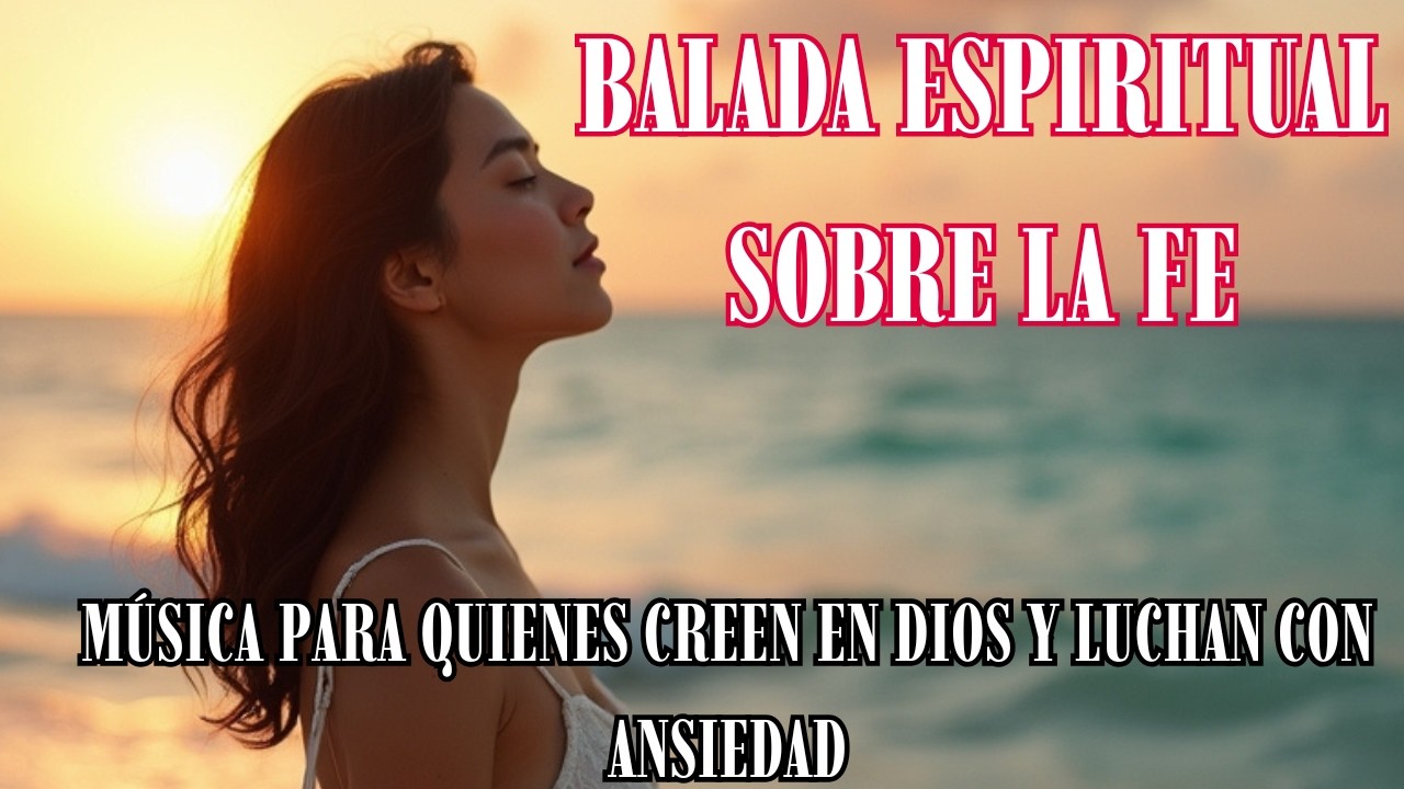 CUANDO ME AFERRO A MI FE | Balada Espiritual para la Ansiedad y la Paz Interior 🙏🎶
