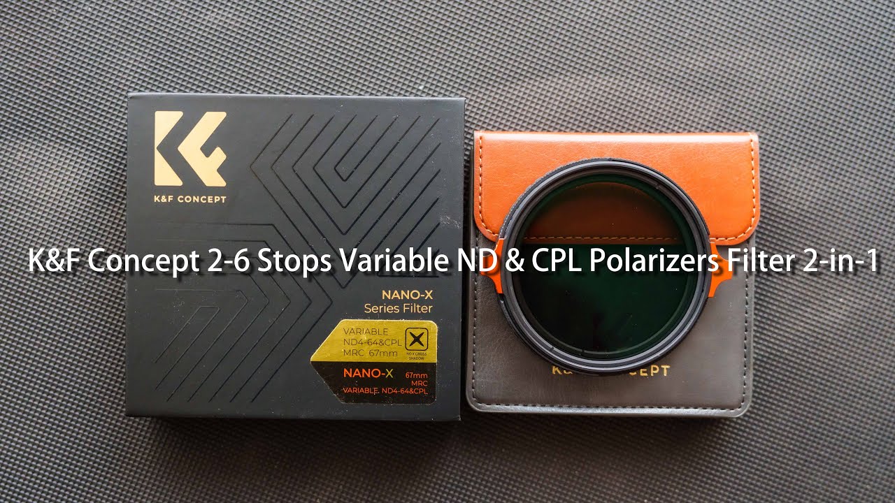2023 NEW K&F Concept 2-6 (ND4-64) Stops Variable ND & CPL Polarizers Filter 2-in-1 Filter Review
