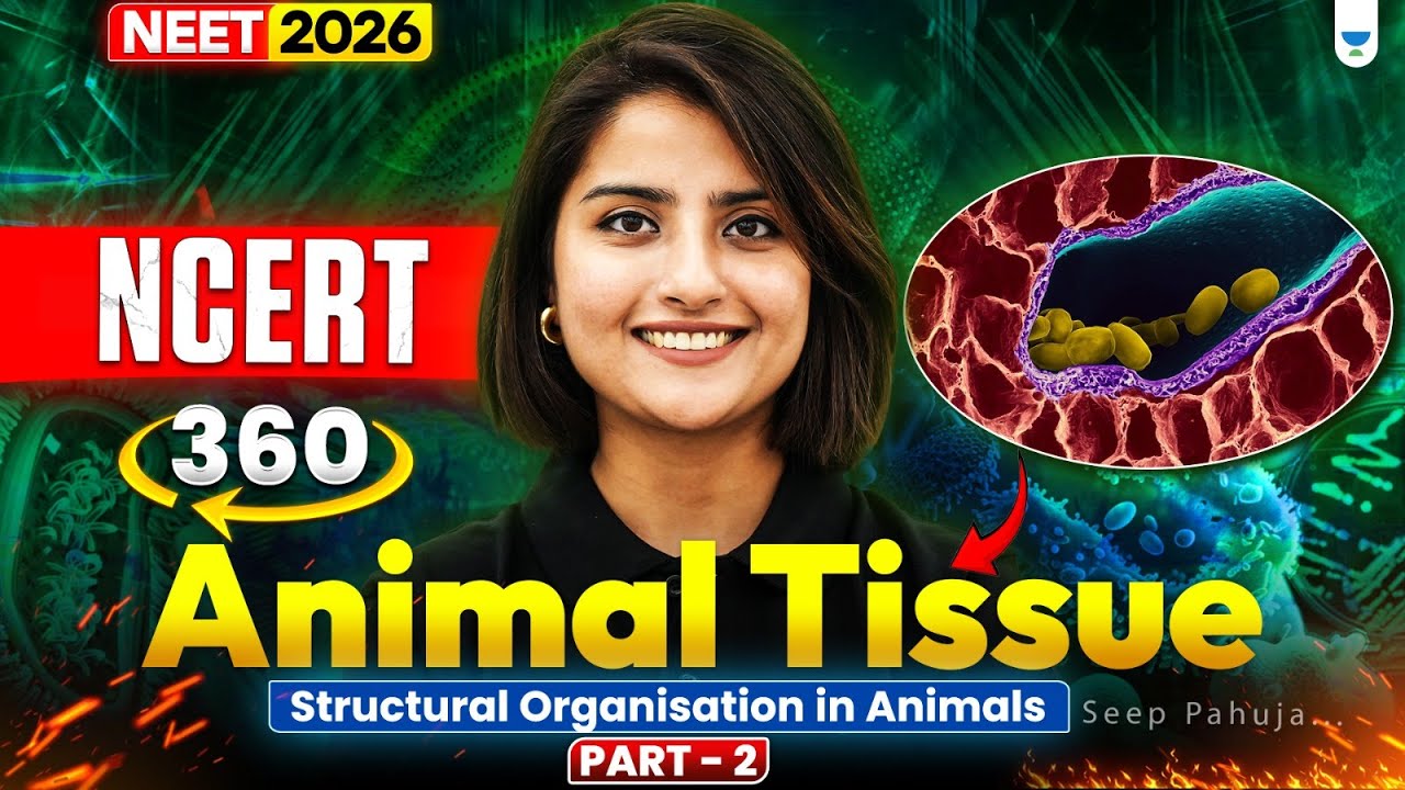 ⚡NEET 2026 Biology: NCERT 360: Animal Tissue Part 2 | Seep Pahuja #neet2026