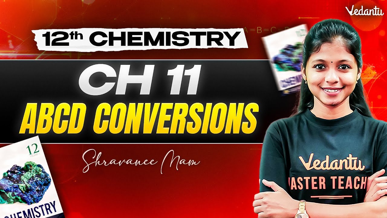12th Chemistry | Chapter 11 ABCD Conversions | State Board | Shravanee Ma'am