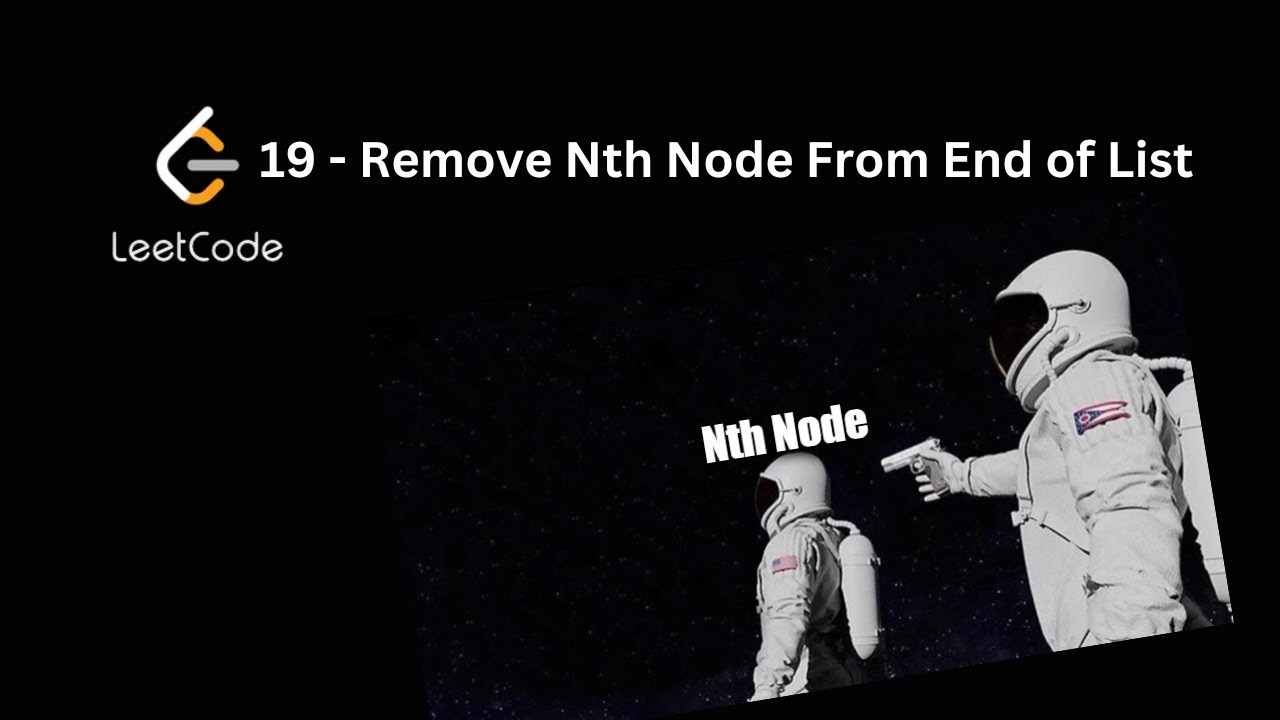 Remove Nth Node From End of List - Leetcode 19