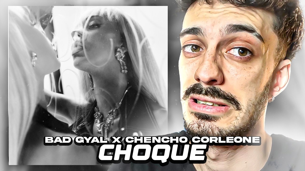 MI REACCIÓN a Bad Gyal, Chencho Corleone - Choque