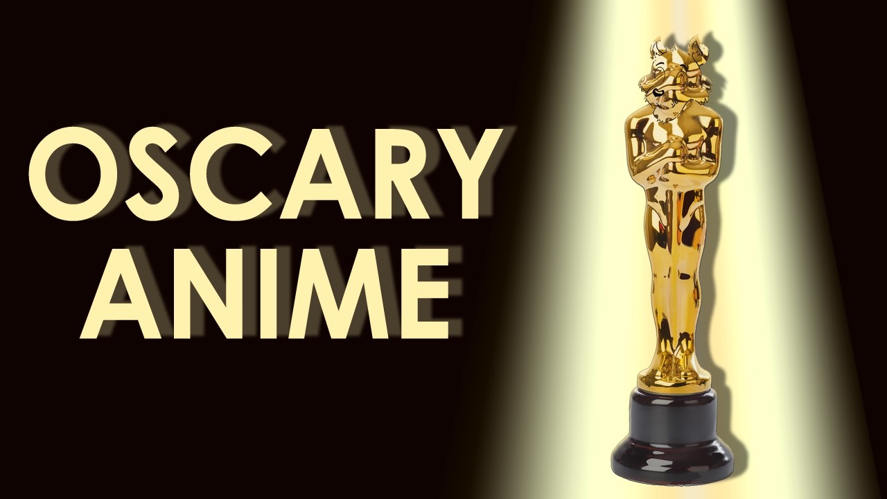 OSCARY ANIME - czyli jaka seria, film, postacie i opening są najlepsze!