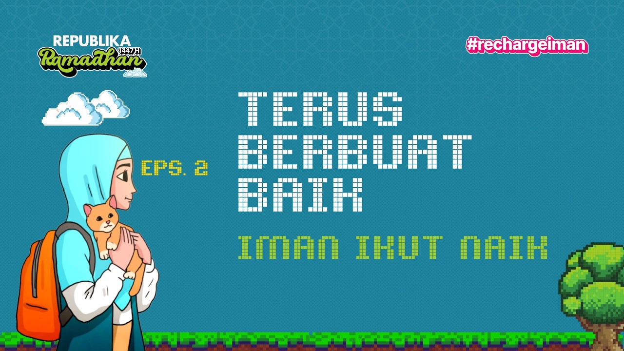 Iman Naik dari Perbuatan Baik | Level Up Iman Ep.2