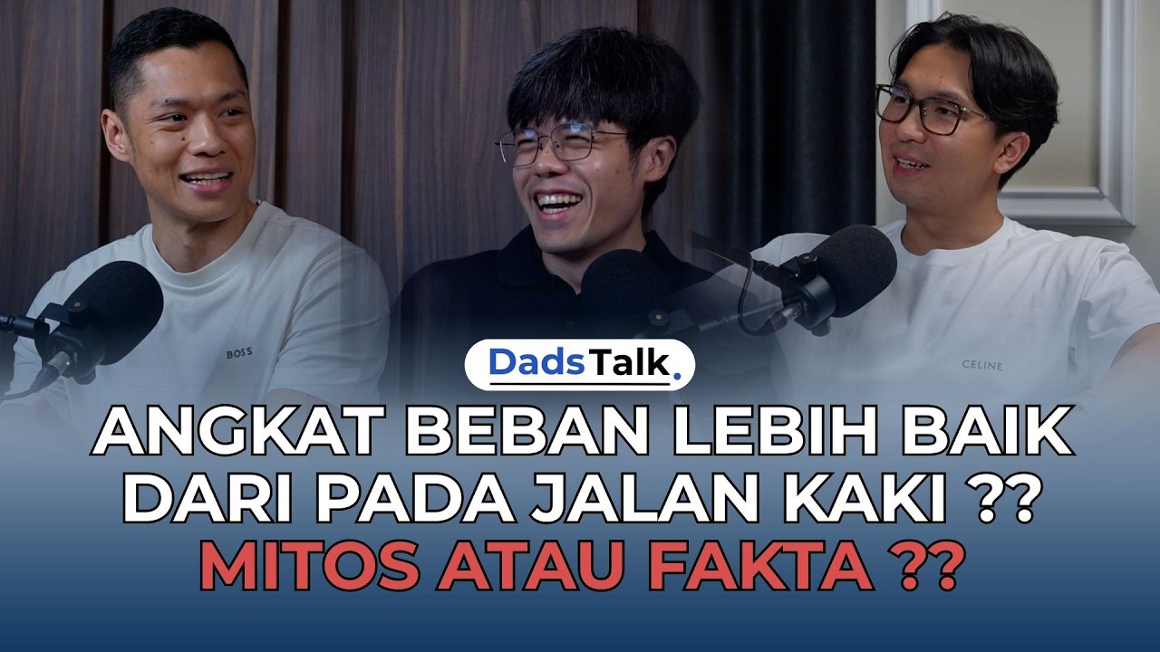 MARI KITA LURUSKAN LEBIH BAIK MANA ANGKAT BEBAN ATAU JALAN KAKI | #DADSTALK WITH dr. Dion Haryadi