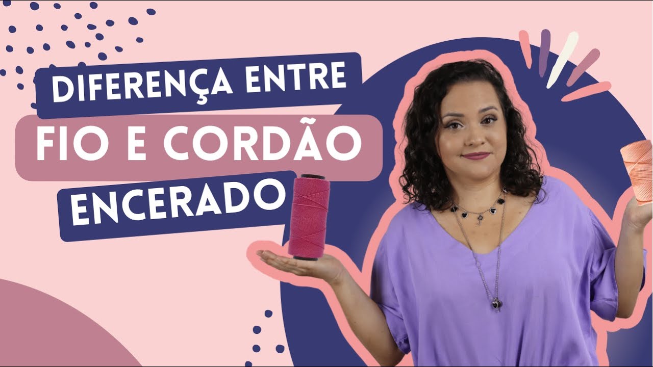 Diferença entre FIO E CORDÃO ENCERADO