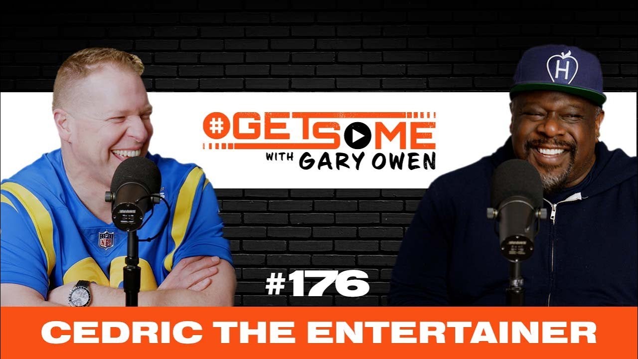 Cedric The Entertainer | #Getsome Ep. 176 With Gary Owen