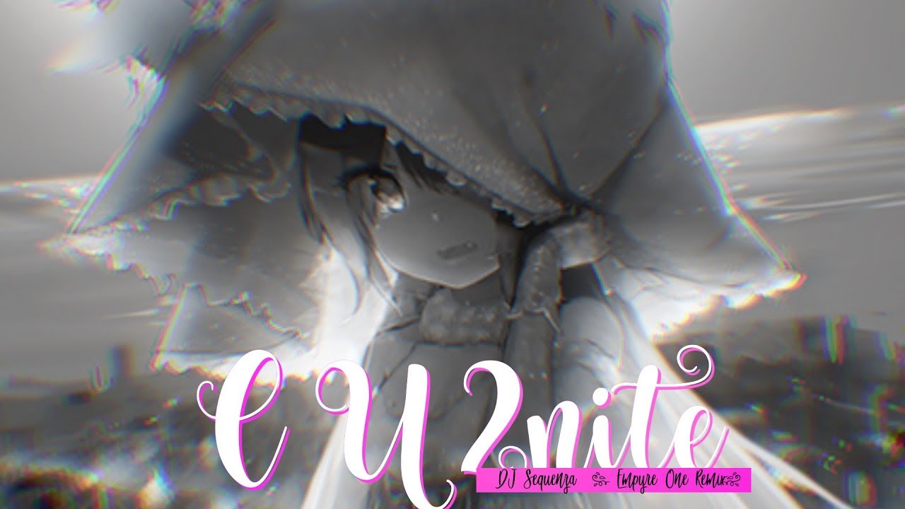 ˚  ·  +  ⋆  Nightcore - C U 2nite  ˚  ·  +  ⋆