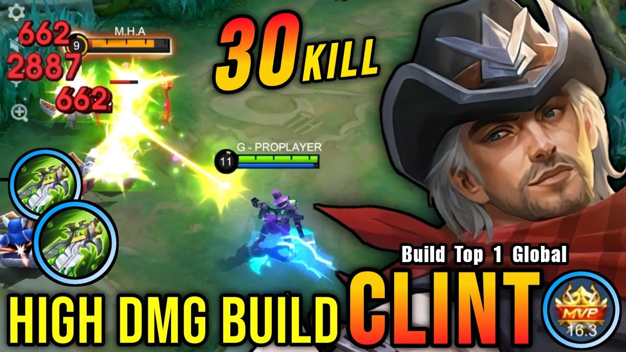 HIGH DAMAGE!! 30 Kills Clint The Killing Machine!! - Build Top 1 Global Clint ~ MLBB
