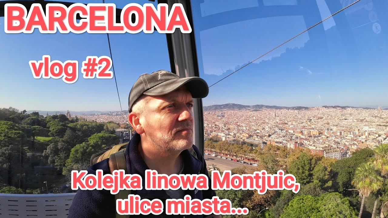 BARCELONA Vlog #2: kolejka linowa Montjuic, ulice miasta...#barcelona #travel #podróże