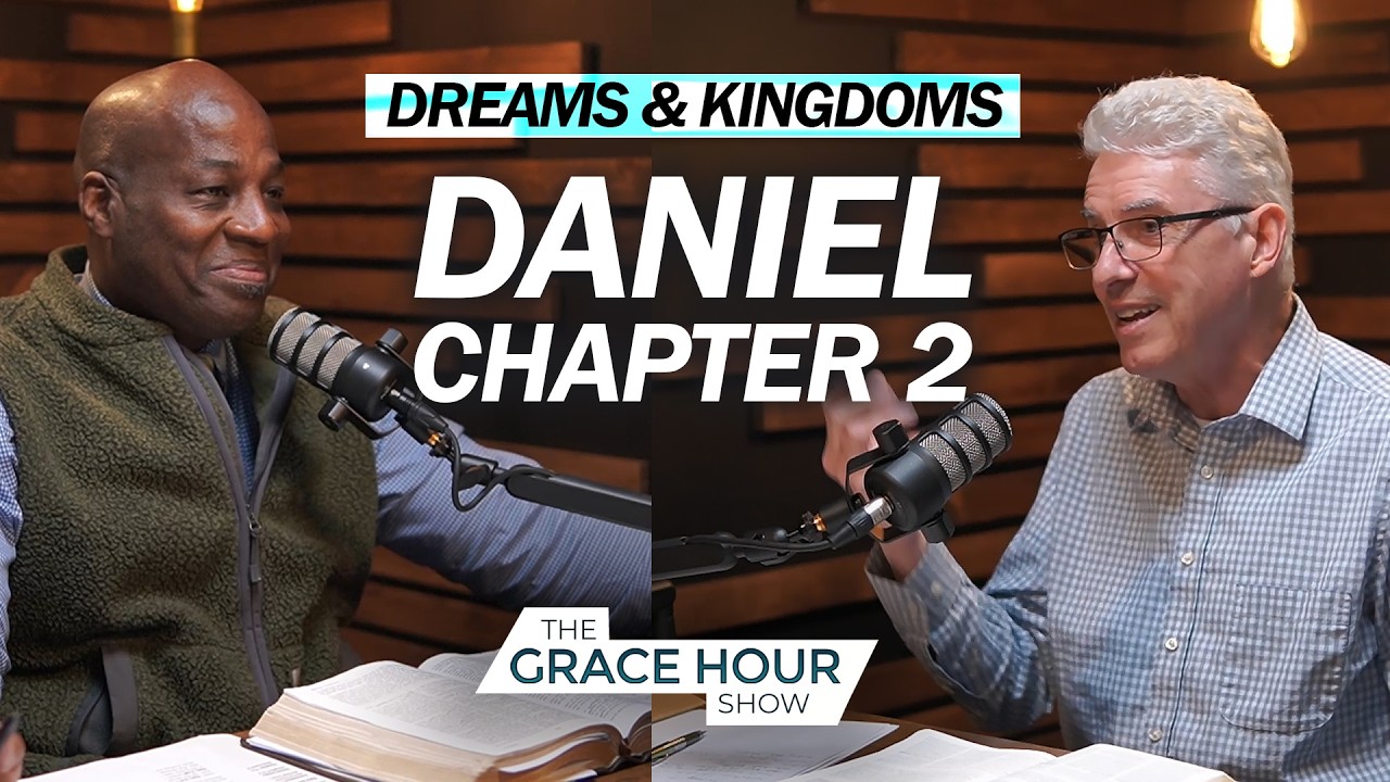 Ep.612 | Dreams & Kingdoms: Daniel 2 | The Grace Hour Show