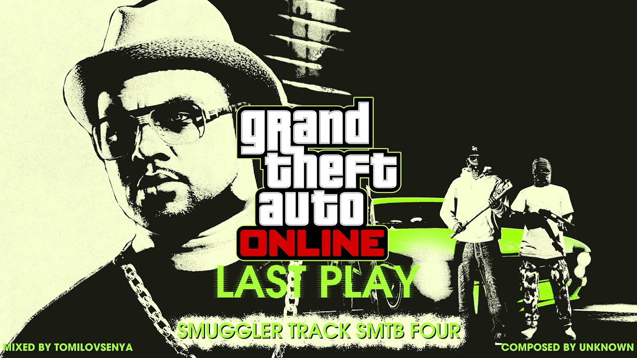 GTA Online: Last Play Original Score — Smuggler Track SMTB Four