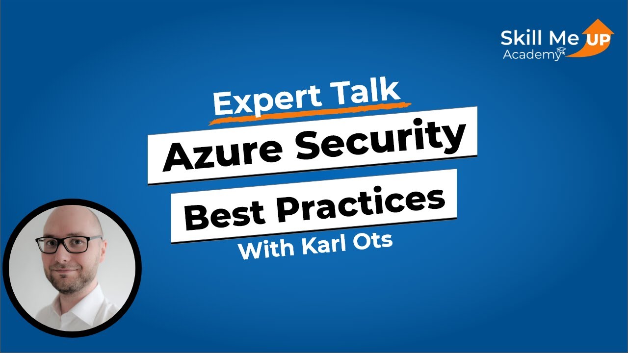 Azure Security Best Practices │ Expert Talk │Skill Me UP Academy