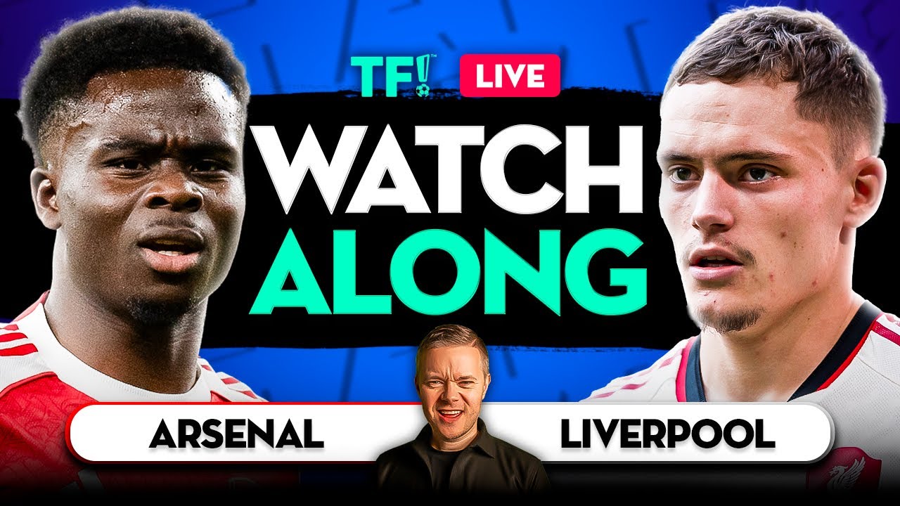 Arsenal vs Liverpool LIVE Premier League Watchalong