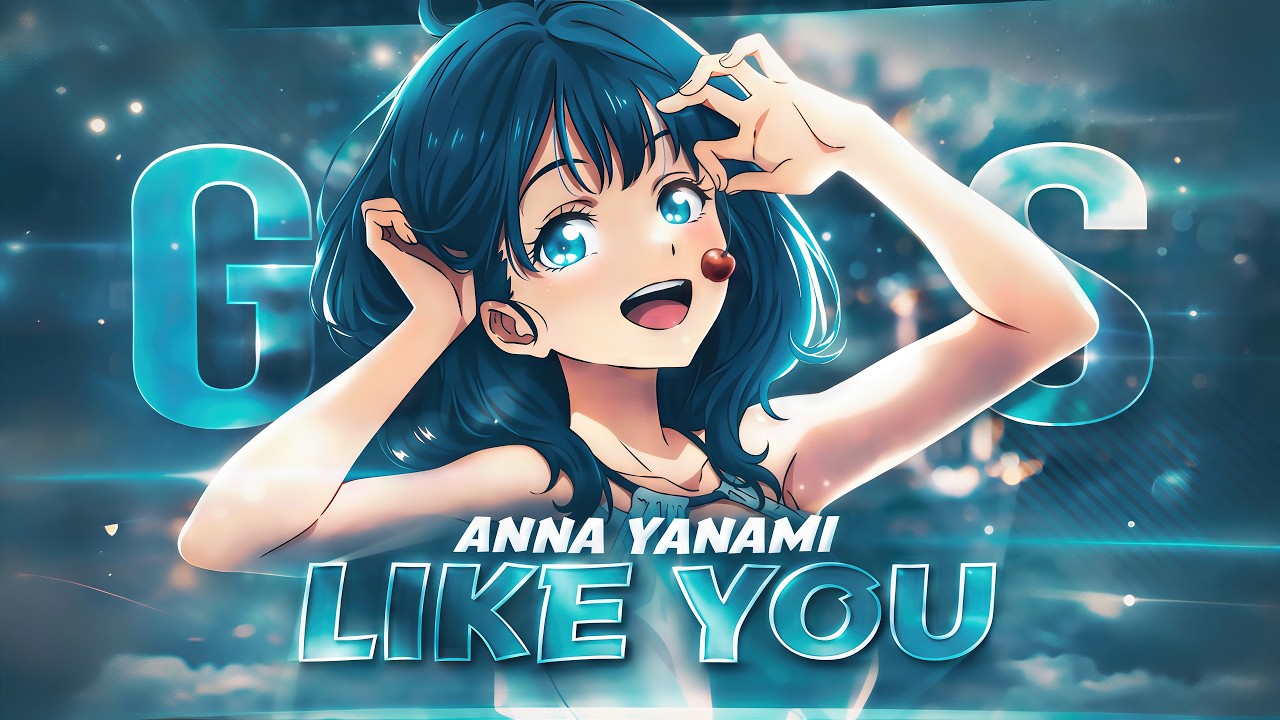 Anna Yanami 💙 - Girls Like You [ Edit/AMV ] 4K!