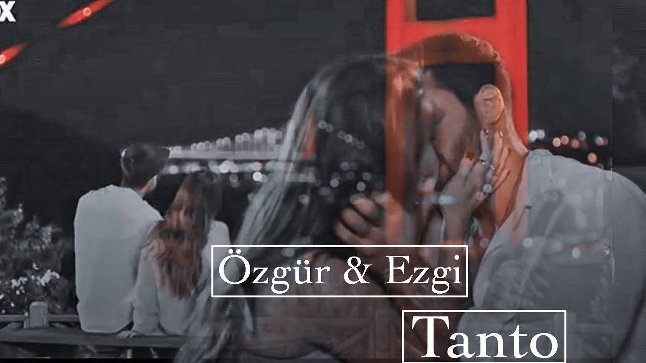 Özgür & Ezgi ~ tanto