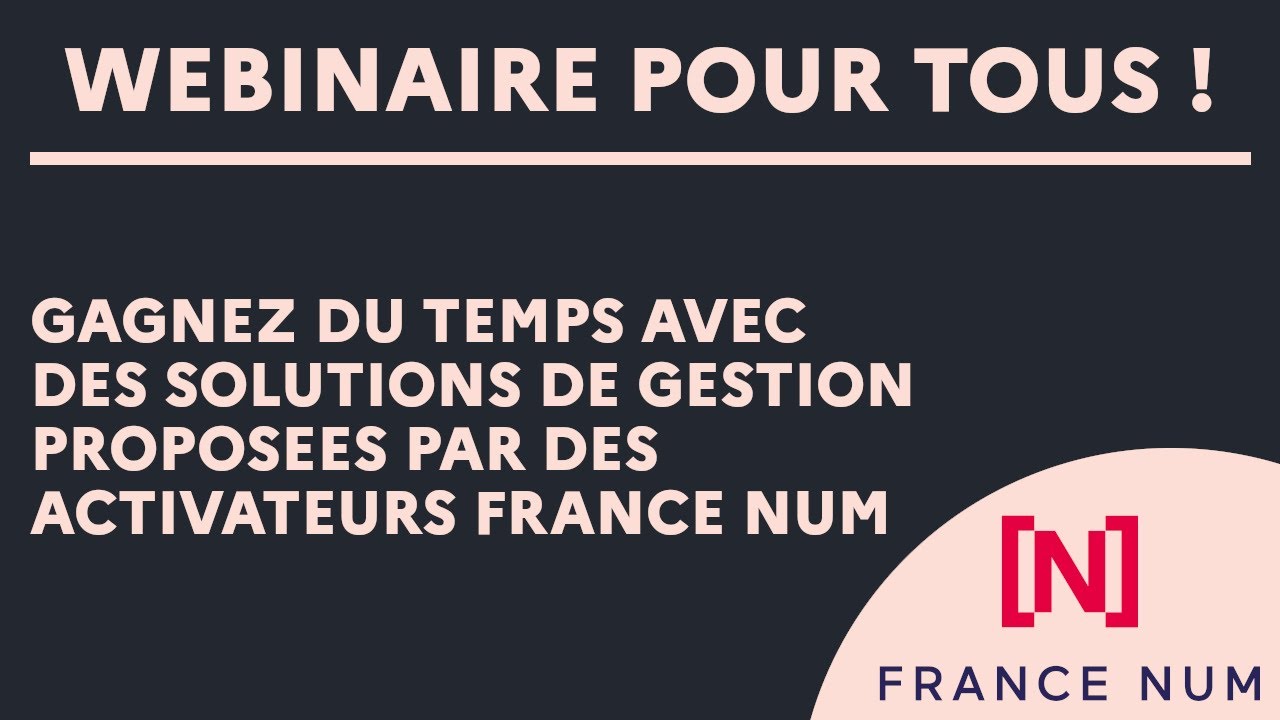 Gagnez du temps ! Des solutions de gestion proposées par les Activateurs France Num