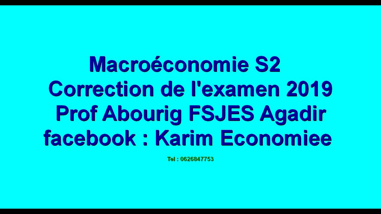 Macroéconomie S2 Correction d'examen de 2019 prof Abourig Fsjes Agadir