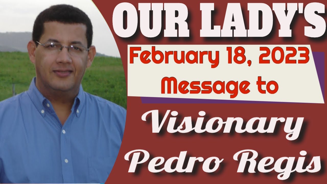 Our Lady's Message to Pedro Regis for February 18, 2023
