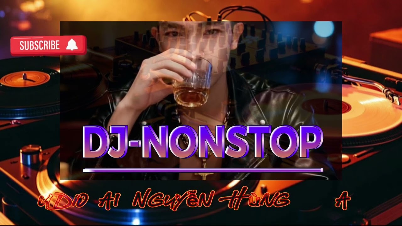 🎶 DJ - NONSTOP Mở là thấy có năng lượng