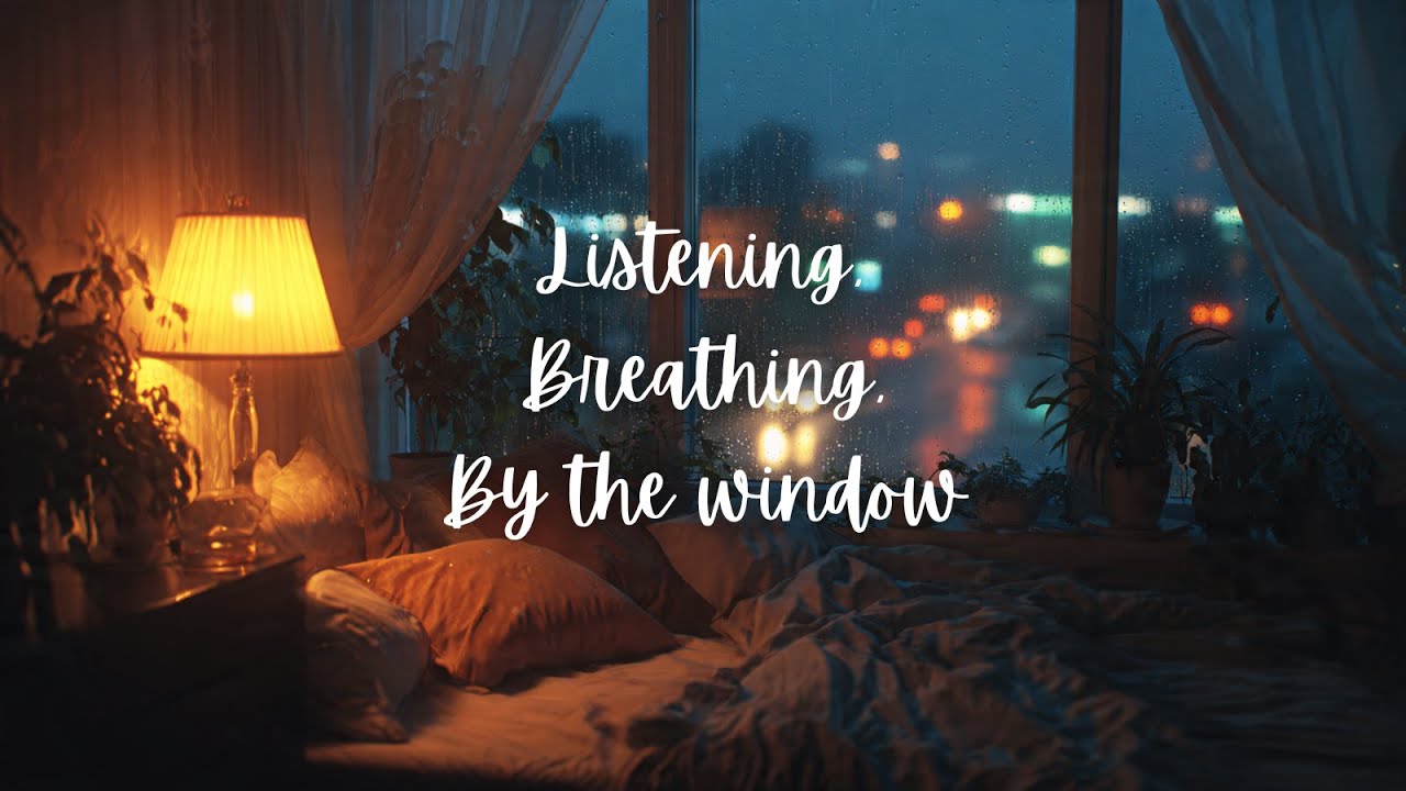 Rainy Window, Piano, Zero Distractions &mdash; Listening, Breathing, By the Window
