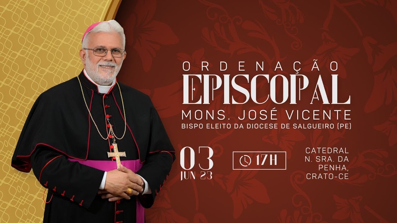 Ordenação Episcopal de Monsenhor José Vicente Pinto de Alencar da Silva l 03/06/2023