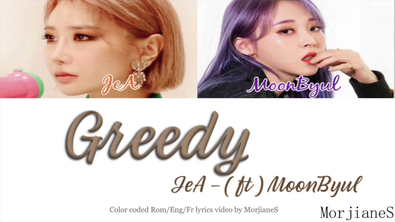 Greedy - JeA ft MoonByul ( color coded video lyrics Rom/ Eng/ Fr ) vostfr