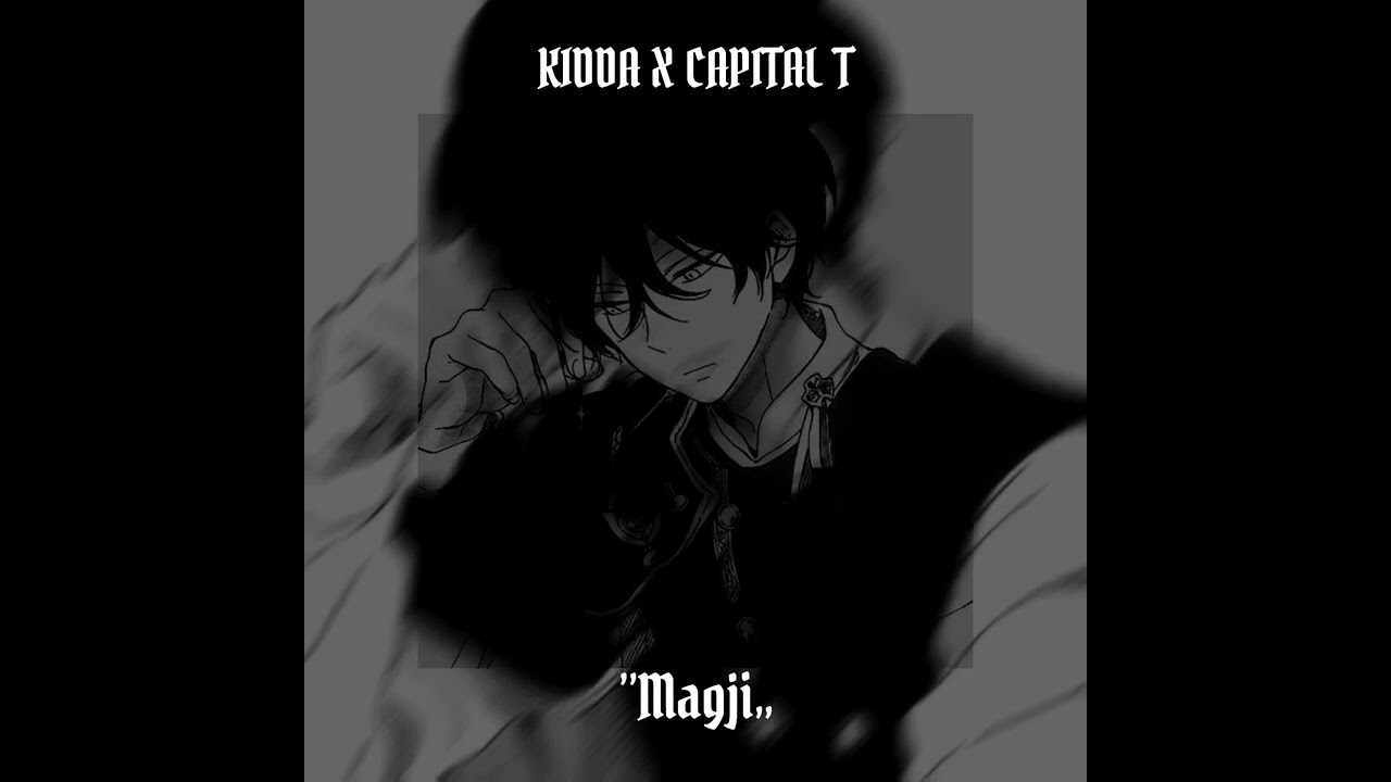 KIDDA X CAPITAL T Magji (speed up)