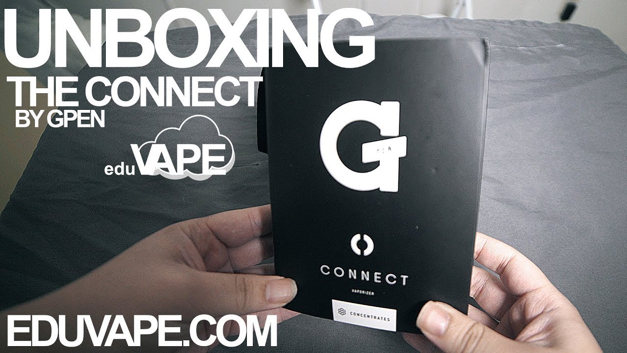 G Pen Connect Unboxing 2019 e-rigs #gpen #edvape | EDUVAPE.com