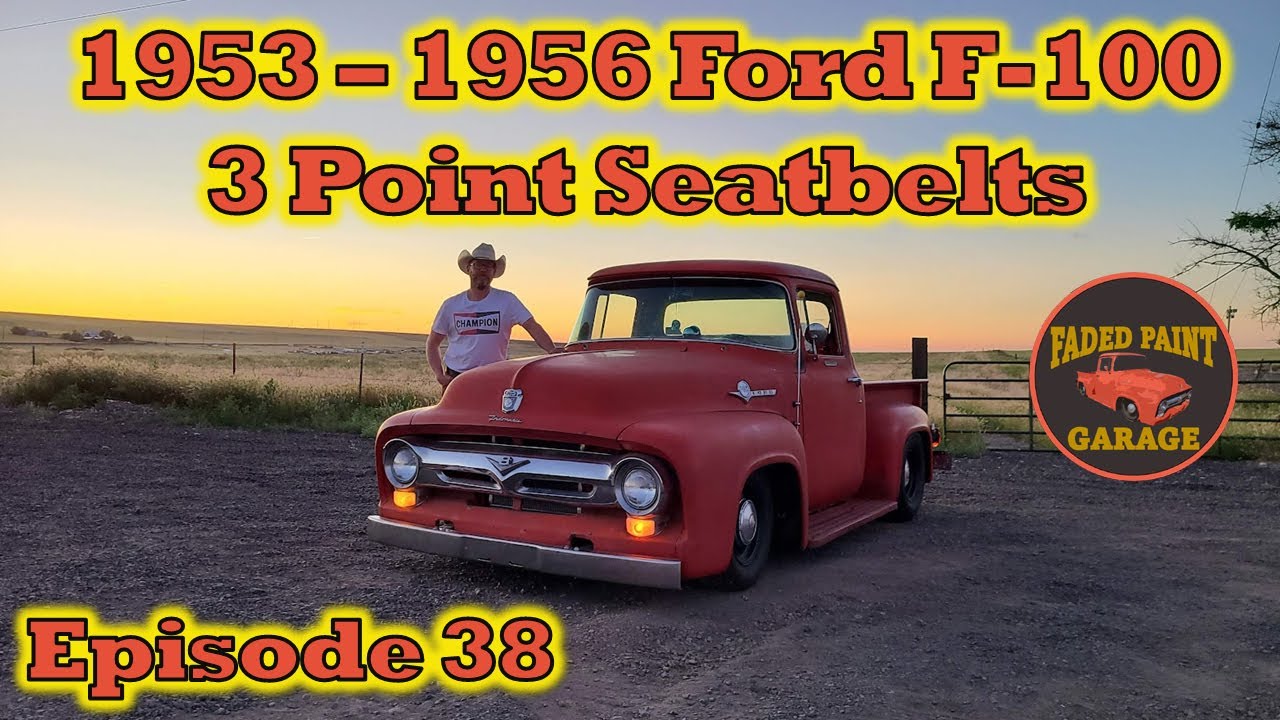 1956 Ford F-100 Episode 38 - 3 Point Seatbelt Installation