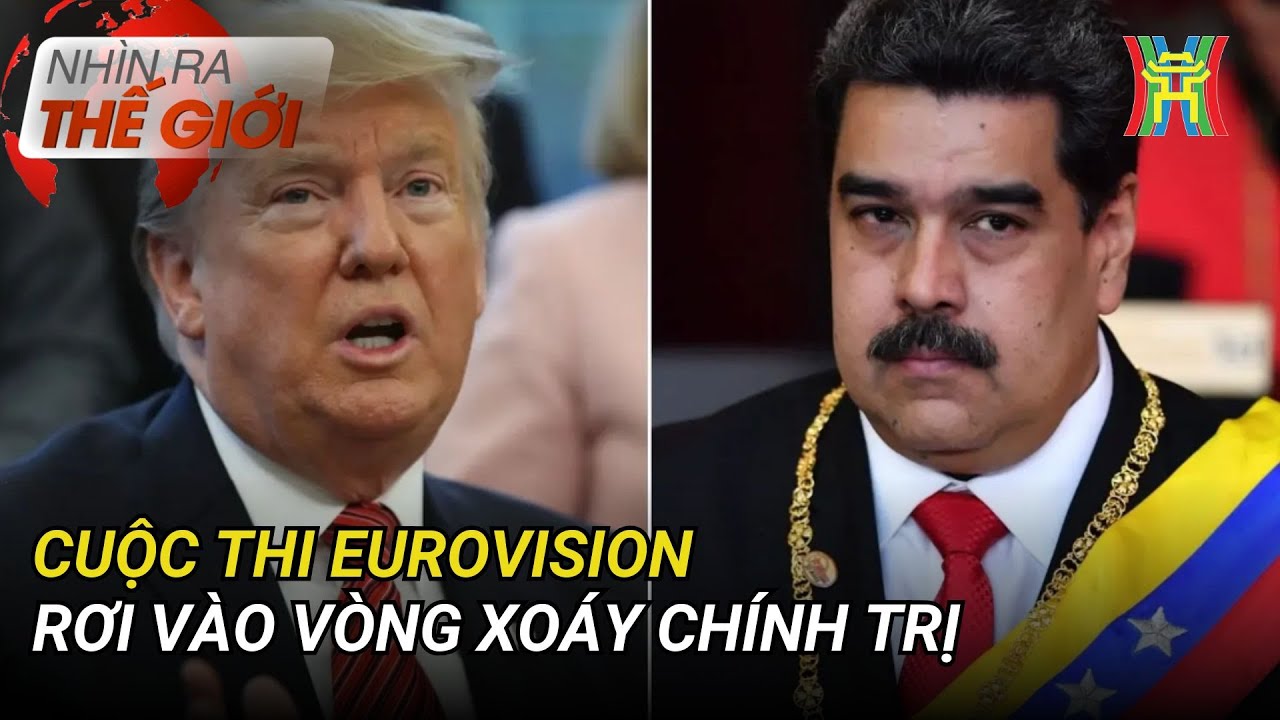 Cuộc thi Eurovision rơi vào vòng xoáy chính trị | Nhìn ra thế giới