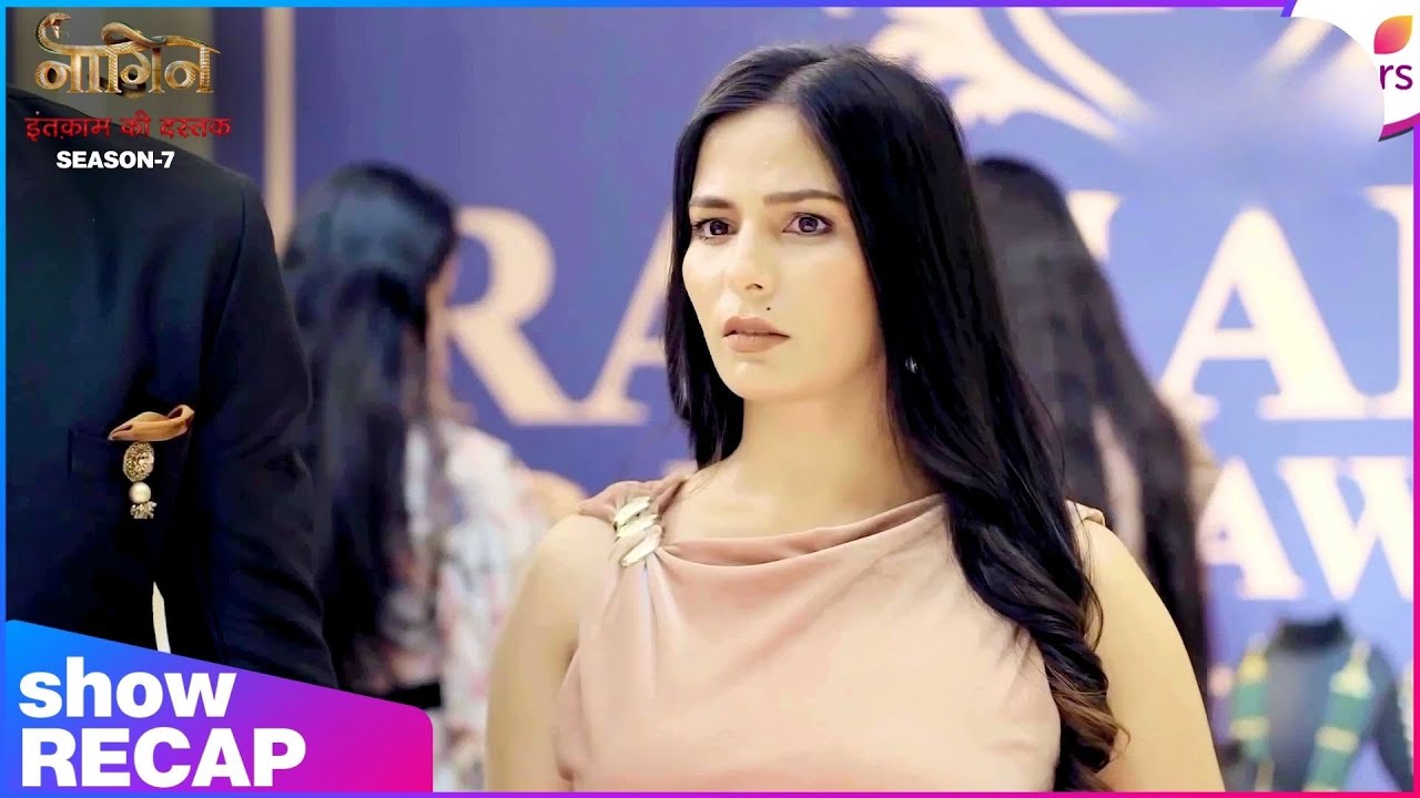Naagin S7 | Ep. 26 | | Recap | Colors TV