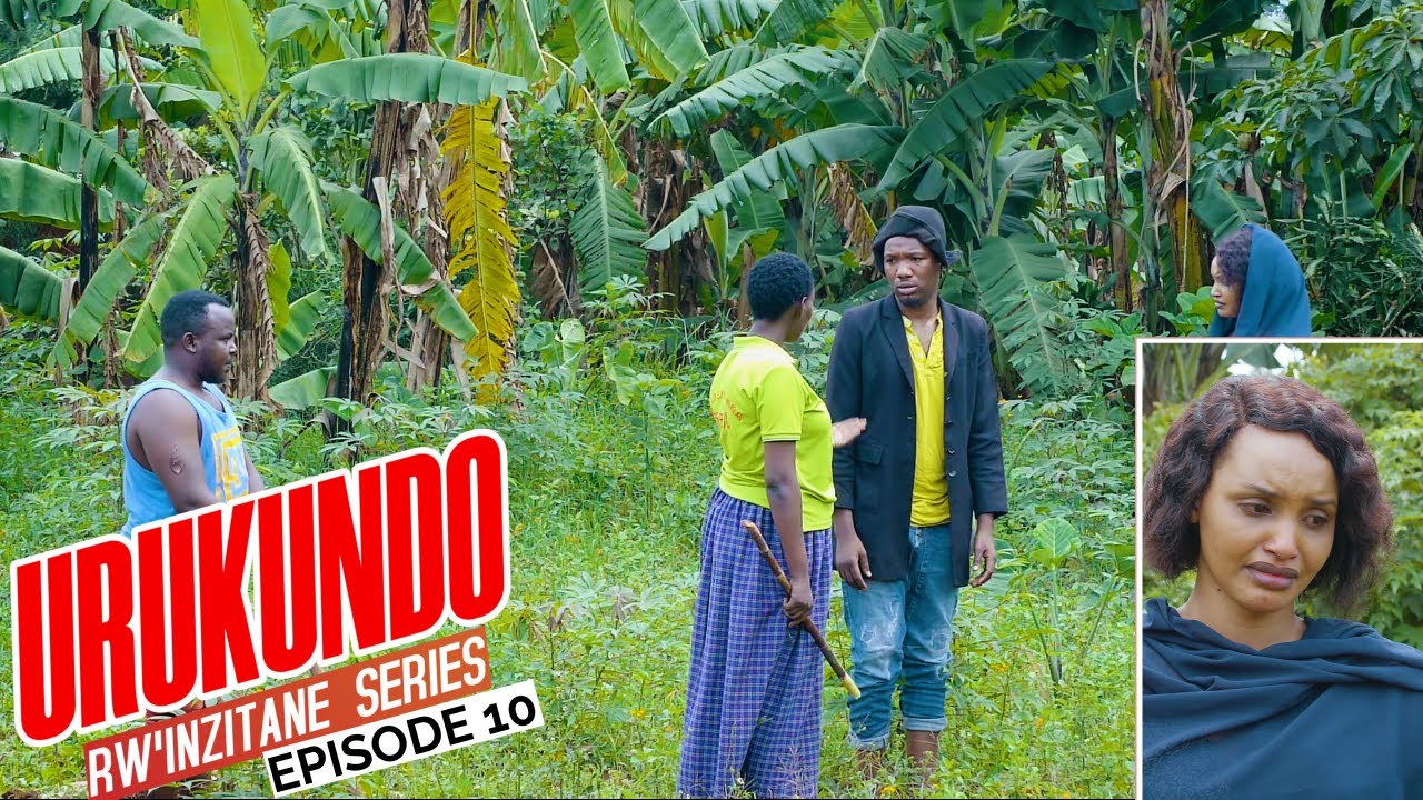 URUKUNDO RW'INZITANE EPISODE 10 : DARLENE YISANZE  MUCYARU !!!!