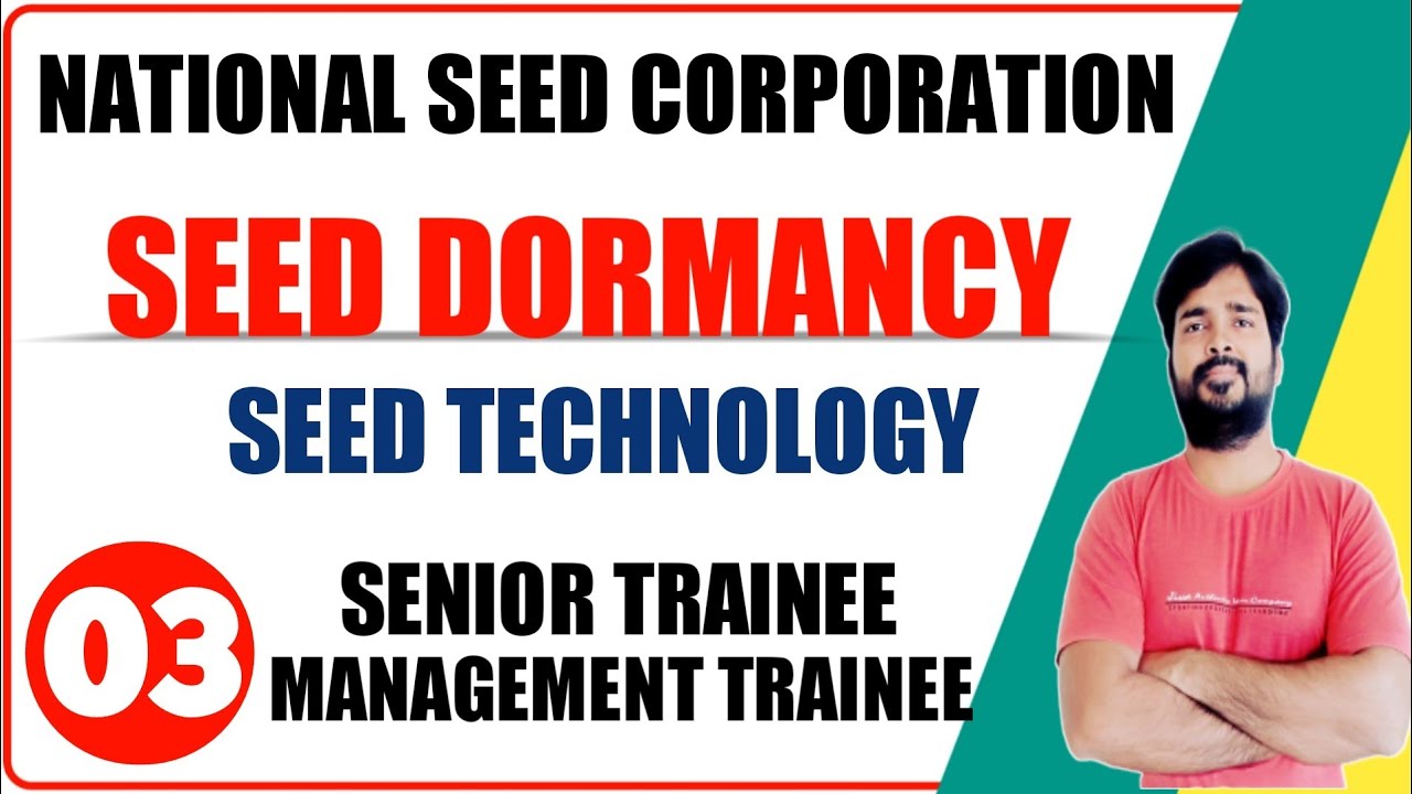 Seed Dormancy | Seed Technology | National Seed Corporation | Lecture-03