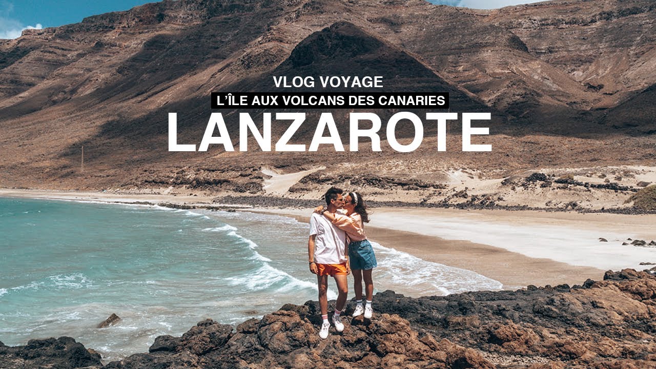 LANZAROTE, l'île aux volcans des Canaries (vlog voyage)