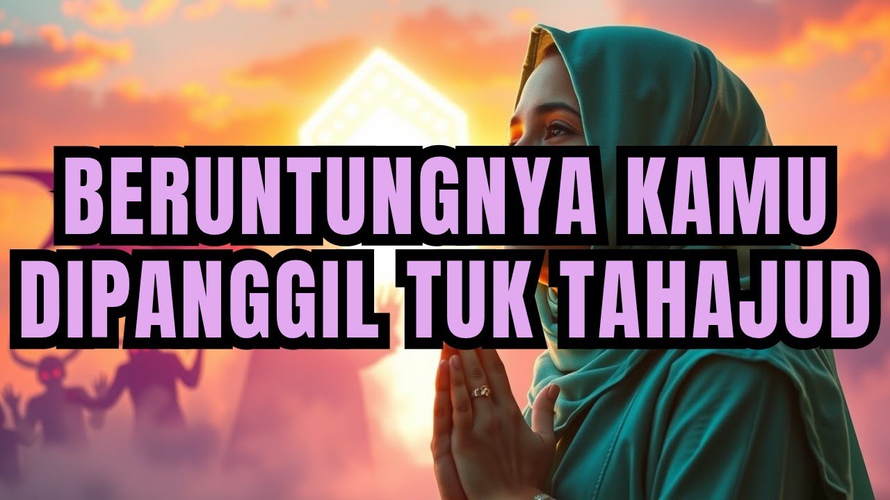 TIDAK SEMUA Orang Dipanggil Allah untuk Tahajud! Ini Rahasia yang Jarang Diketahui