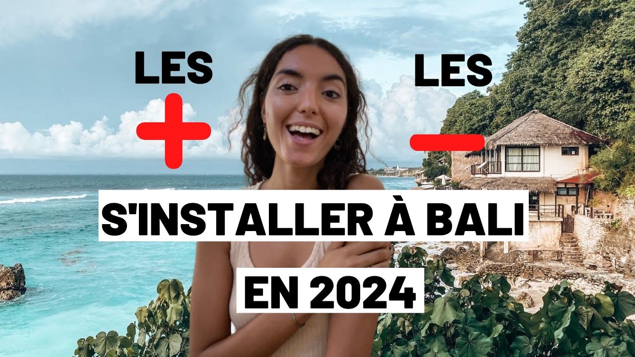 S'installer à BALI en 2024, les PLUS et les MOINS