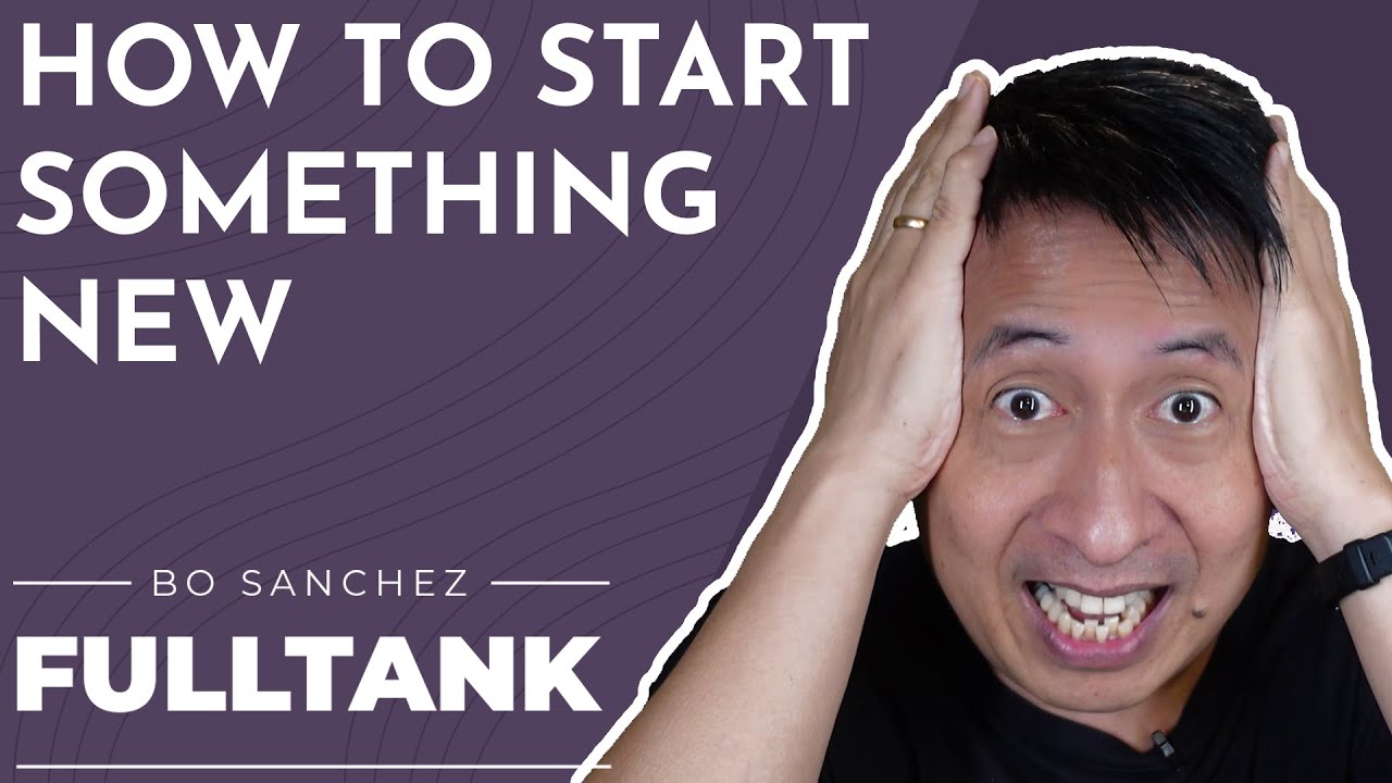 Fulltank by Bo Sanchez 1363 [English]: How To Start Something New