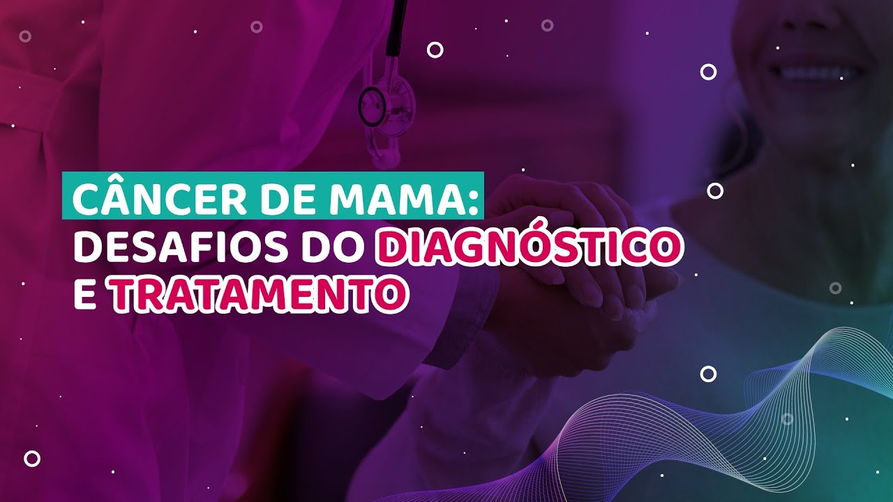 Câncer de mama: desafios do diagnóstico e tratamento.