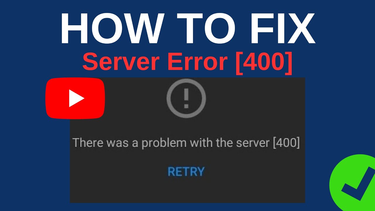 Youtube There Was A Problem In The Server [400] (NEW) | FIX YOUTUBE INTERNAL ERROR ENCOUNTERED