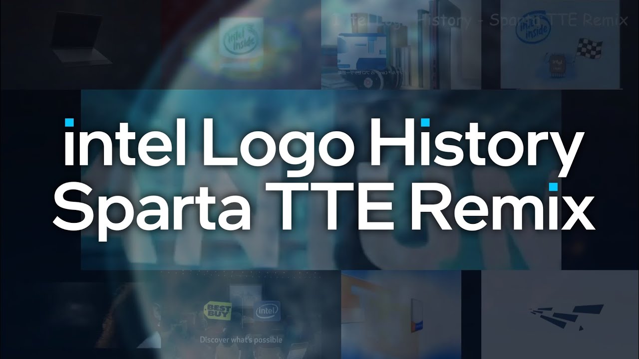 Intel Logo History - Sparta TTE Remix