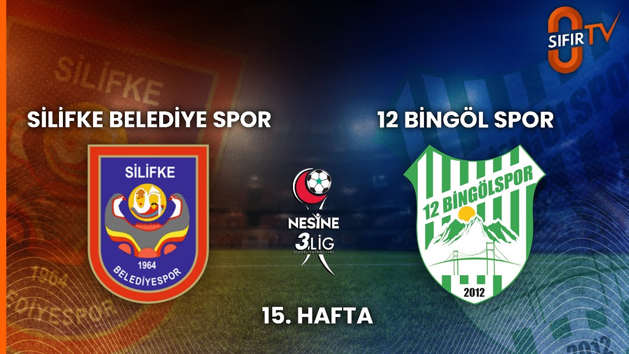 SİLİFKE BELEDİYE SPOR - 12 BİNGÖL SPOR