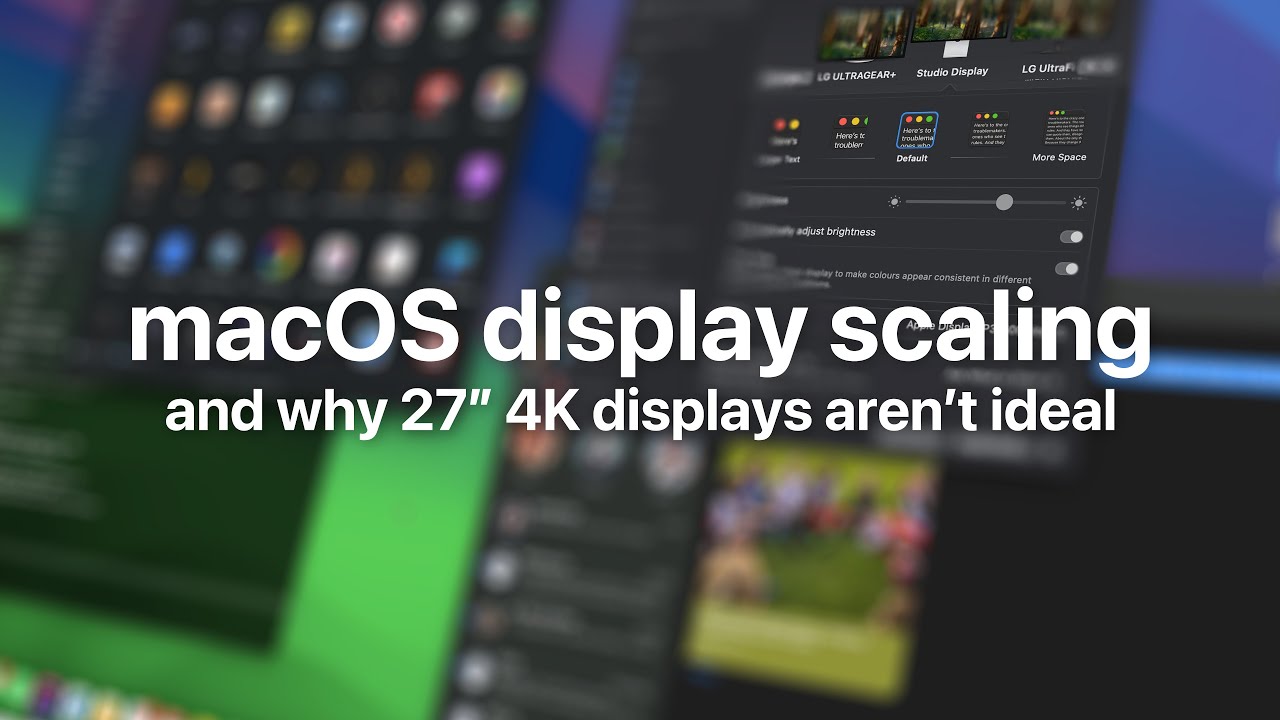Почему 27-дюймовые 4K-дисплеи не подходят для MacBook: масштабирование дисплея и как выбрать лучш...