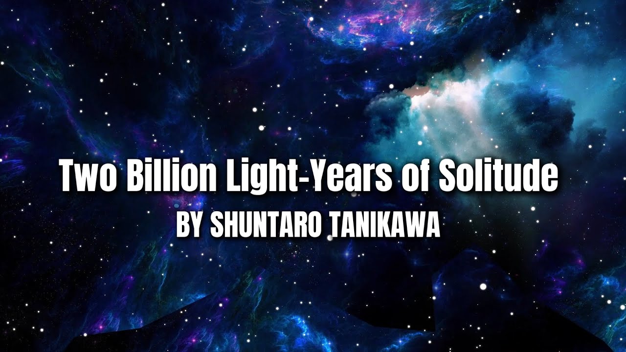 Two Billion Light-Years of Solitude &ndash; Shuntaro Tanikawa | Poetry Whale&rsquo;s Haven
