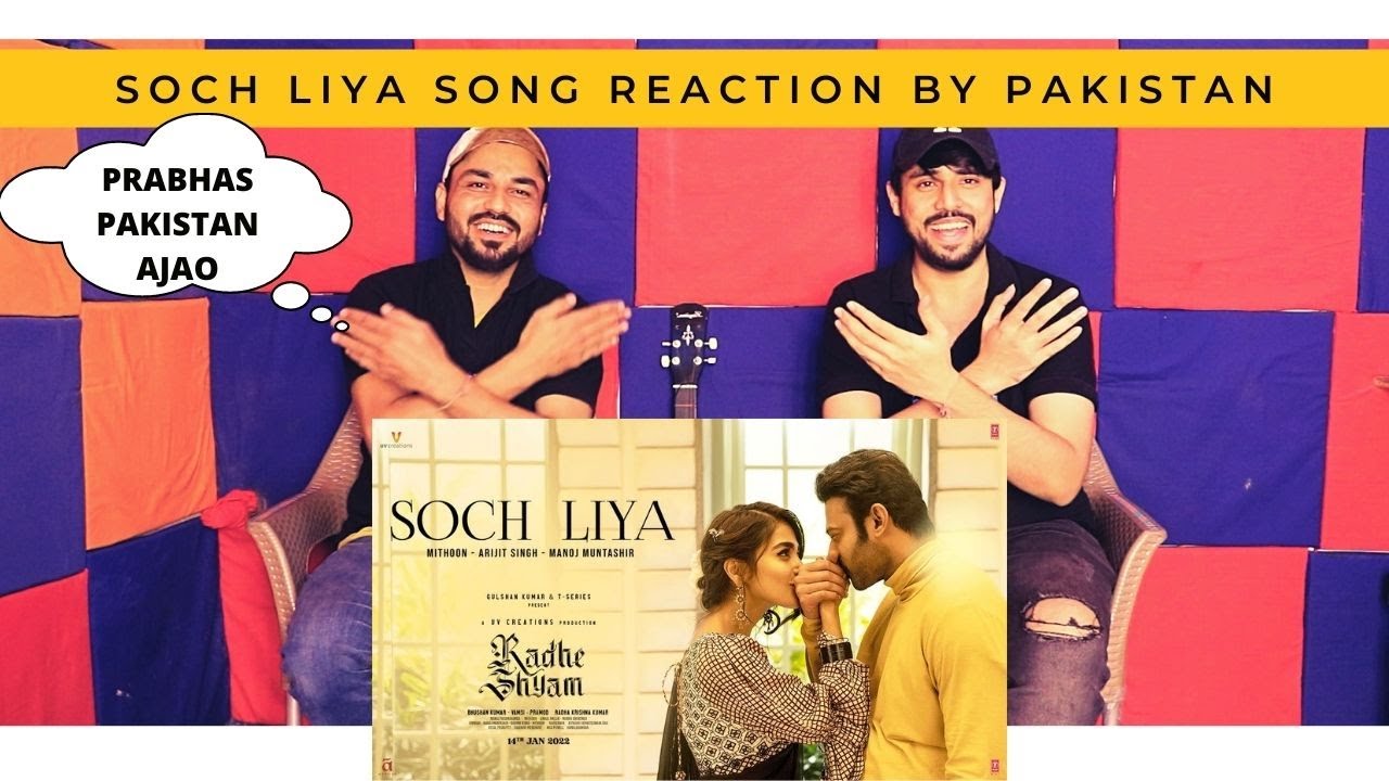 Soch Liya Song Reaction | Radhe Shyam | Prabhas, Pooja Hegde|Mithoon, Arijit Singh | Aoun Rizvi & MK