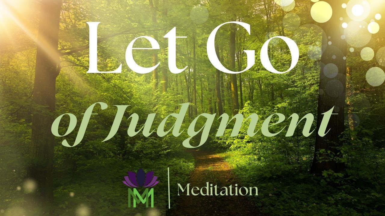 Let Go of Self-Judgement: 30 Minute Mindfulness Meditation for Practicing a Beginner's Mind