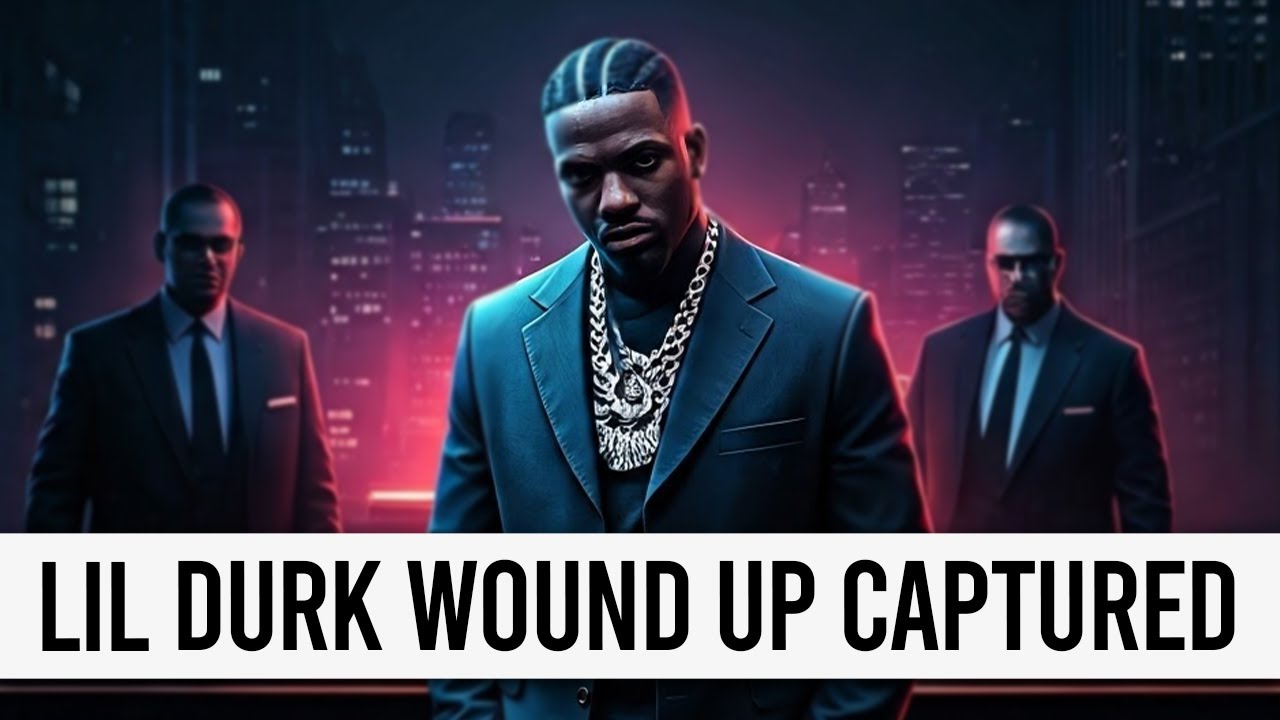 How Lil Durk Wound Up Captured By The Feds Explained