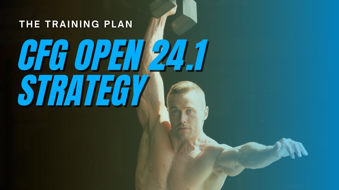 CrossFit Games Open 24.1 - The Training Plan - Breakdown, Tips, Strategy, Advice